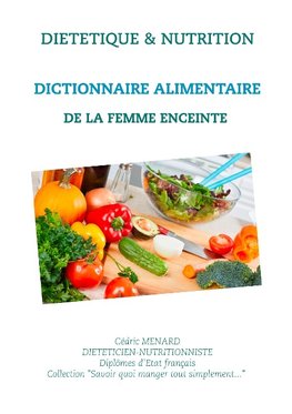 Dictionnaire alimentaire de la femme enceinte