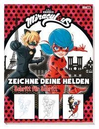 Miraculous: Zeichne deine Helden Schritt für Schritt