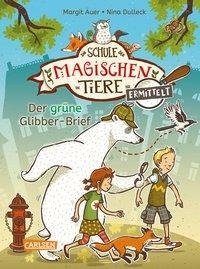 Die Schule der magischen Tiere ermittelt 1: Der grüne Glibber-Brief (Zum Lesenlernen)