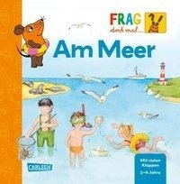 Frag doch mal ... die Maus!: Am Meer