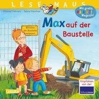 LESEMAUS 12: Max auf der Baustelle