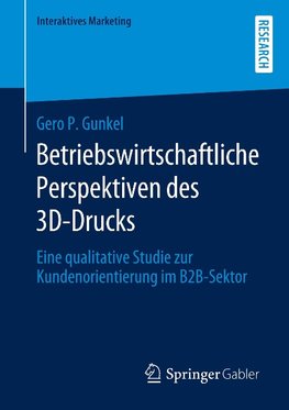 Betriebswirtschaftliche Perspektiven des 3D-Drucks