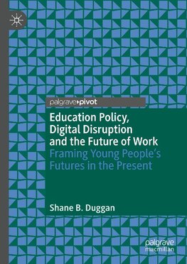 Education Policy, Digital Disruption and the Future of Work