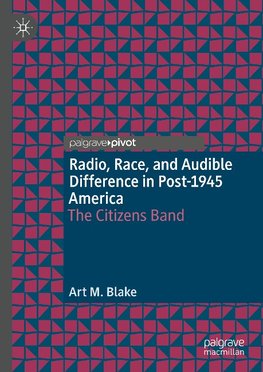 Radio, Race, and Audible Difference in Post-1945 America