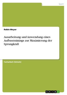 Ausarbeitung und Anwendung eines Aufbautrainings zur Maximierung der Sprungkraft