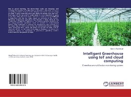 Intelligent Greenhouse using IoT and cloud computing