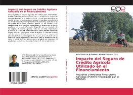 Impacto del Seguro de Crédito Agrícola Utilizado en el Financiamiento