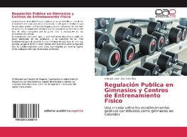 Regulación Publica en Gimnasios y Centros de Entrenamiento Físico