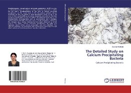 The Detailed Study on Calcium Precipitating Bacteria