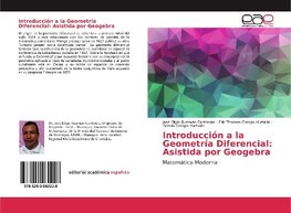 Introducción a la Geometría Diferencial: Asistida por Geogebra