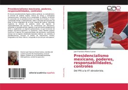 Presidencialismo mexicano, poderes, responsabilidades, controles