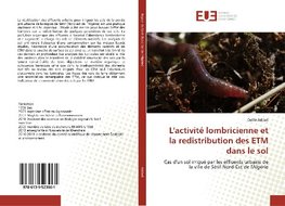 L'activité lombricienne et la redistribution des ETM dans le sol