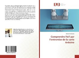 Comprendre l'IoT par l'entremise de la carte Arduino