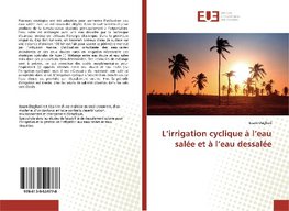 L'irrigation cyclique à l'eau salée et à l'eau dessalée