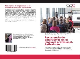 Recurrencia de anglicismos en el lenguaje profesional. Reflexiones