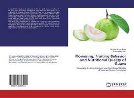 Flowering, Fruiting Behavior and Nutritional Quality of Guava