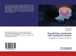 Russell-Silver Syndrome with Syndromic Autism