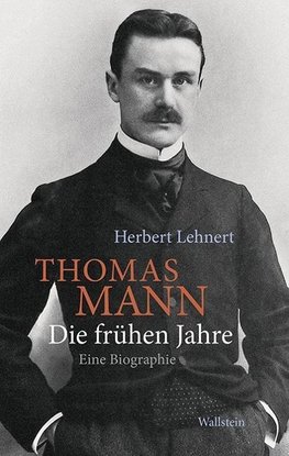 Thomas MannDie frühen Jahre