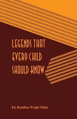 Legends That Every Child Should Know