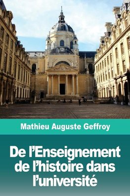 De l'Enseignement de l'histoire dans l'université