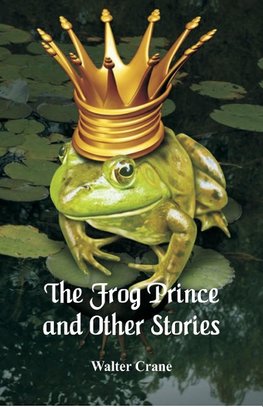 The Frog Prince and Other Stories