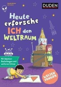 Weltenfänger: Heute erforsche ich den Weltraum