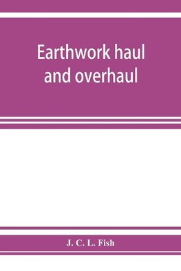 Earthwork haul and overhaul, including economic distribution