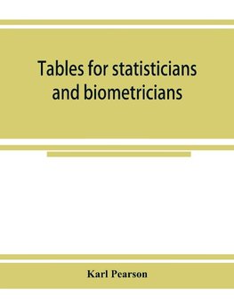 Tables for statisticians and biometricians