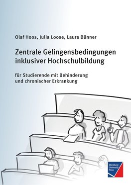 Zentrale Gelingensbedingungen inklusiver Hochschulbildung für Studierende mit Behinderung und chronischer Erkrankung