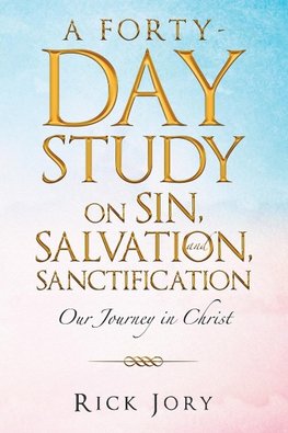 A Forty-Day Study on Sin, Salvation, and Sanctification