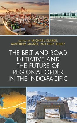 The Belt and Road Initiative and the Future of Regional Order in the Indo-Pacific