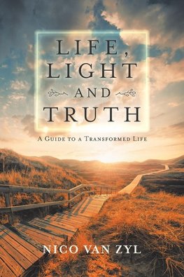 Life, Light and Truth