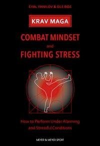 Krav Maga. Combat Mindset and Fighting Stress