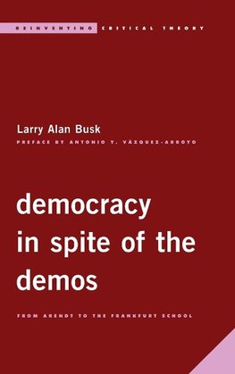 Democracy in Spite of the Demos