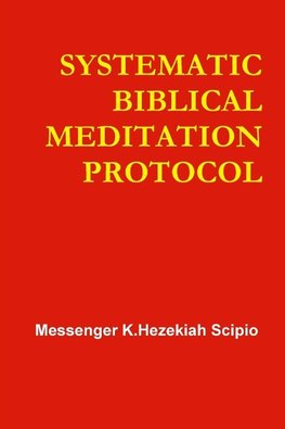 SYSTEMATIC BIBLICAL MEDITATION PROTOCOL