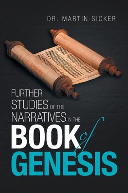 Further Studies of the Narratives in the Book of Genesis