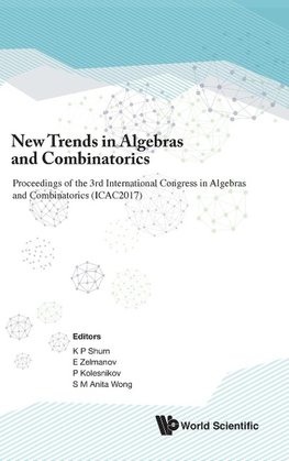 New Trends in Algebras and Combinatorics