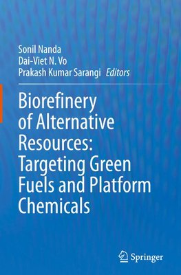 Biorefinery of Alternative Resources: Targeting Green Fuels and Platform Chemicals