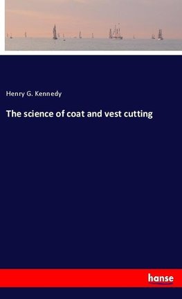 The science of coat and vest cutting