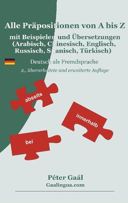 Alle Präpositionen von A bis Z mit Beispielen und Übersetzungen (Arabisch, Chinesisch, Englisch, Russisch, Spanisch, Türkisch)