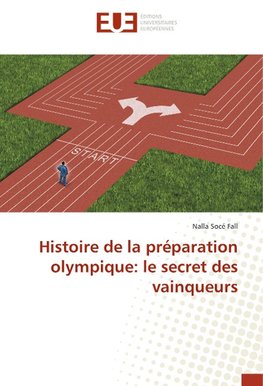 Histoire de la préparation olympique: le secret des vainqueurs