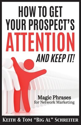 How To Get Your Prospect's Attention and Keep It!