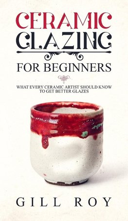 Ceramic Glazing for Beginners