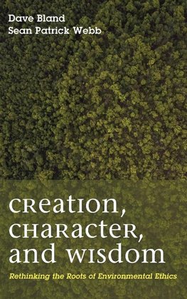 Creation, Character, and Wisdom