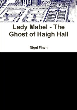 Lady Mabel - The Ghost of Haigh Hall