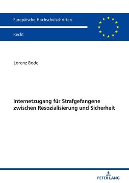 Internetzugang für Strafgefangene zwischen Resozialisierung und Sicherheit