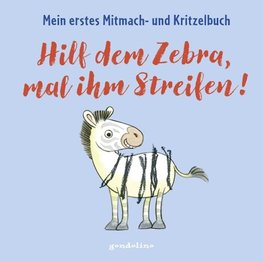 Hilf dem Zebra, mal ihm Streifen! Mein erstes Mitmach- und Kritzelbuch für Kinder ab 2 Jahre: Zum Schütteln, Schaukeln, Pusten, Klopfen und selber Malen