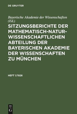 Sitzungsberichte der Mathematisch-Naturwissenschaftlichen Abteilung der Bayerischen Akademie der Wissenschaften zu München, Heft 1/1926