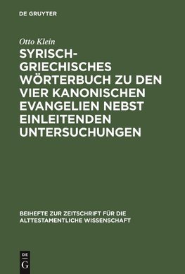 Syrisch-griechisches Wörterbuch zu den vier kanonischen Evangelien nebst einleitenden Untersuchungen