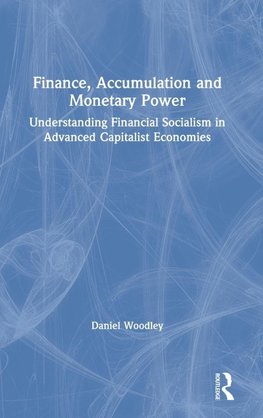 Finance, Accumulation and Monetary Power